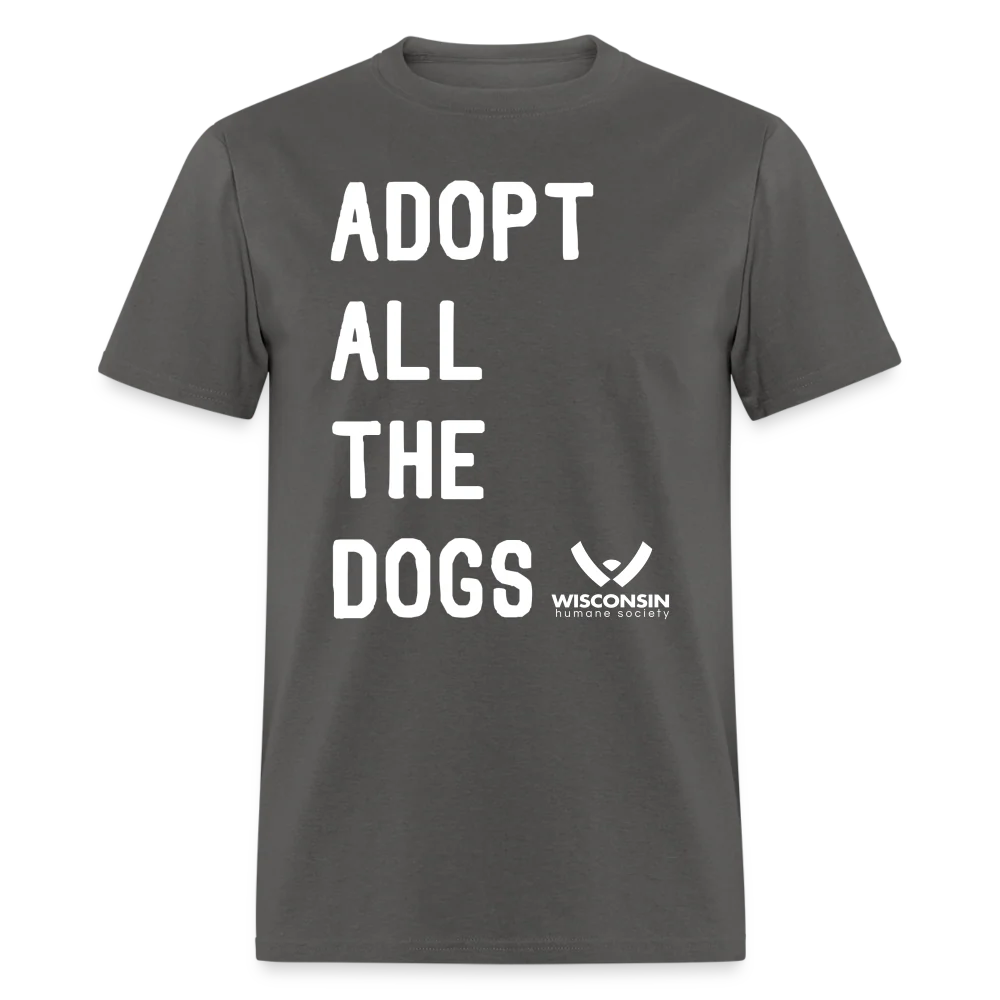 Adopt All the Dogs Classic T-Shirt - Image 25