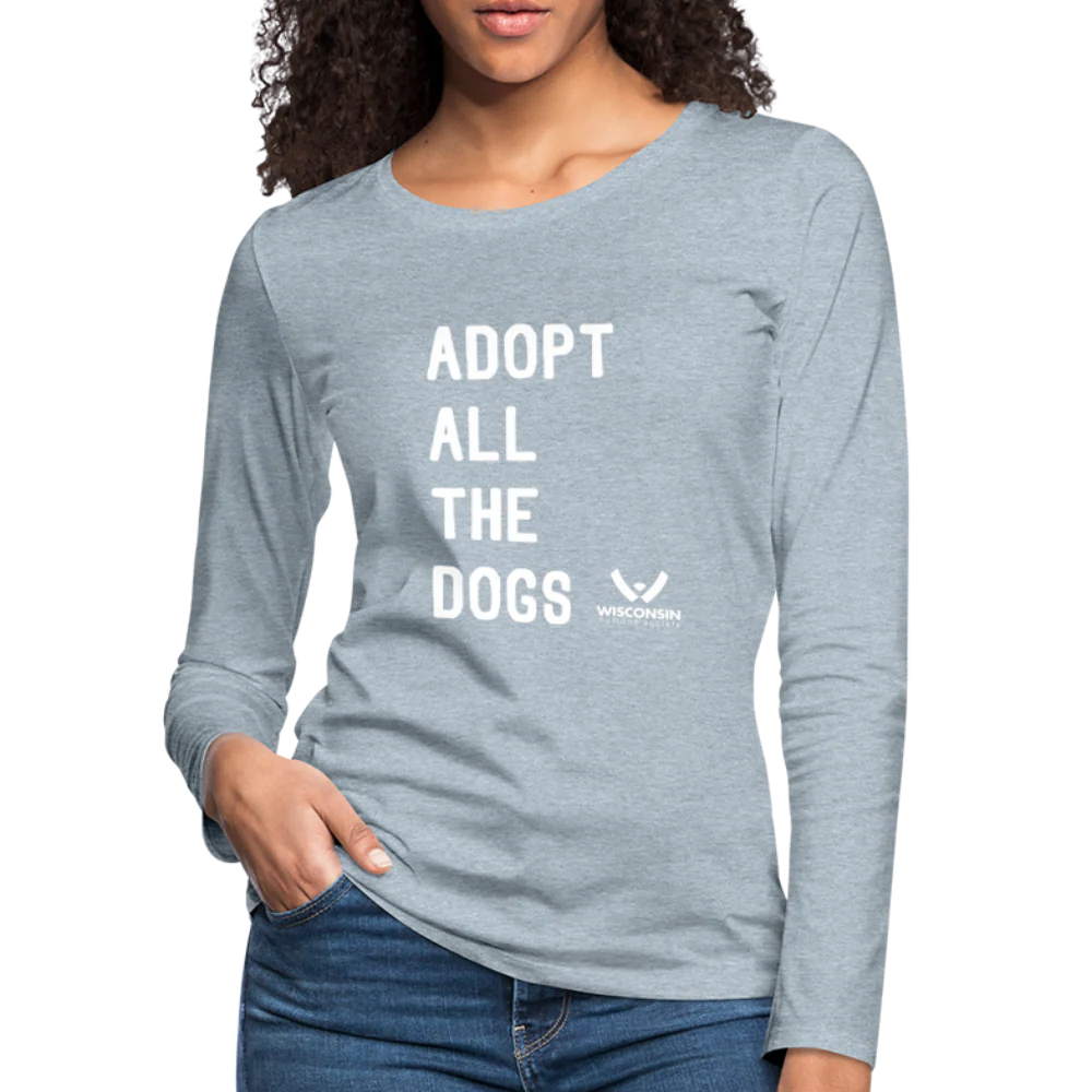 Adopt All the Dogs Contoured Premium Long Sleeve T-Shirt - Image 6